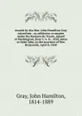 Awards by the Hon. John Hamilton Gray microform : as arbitrator or umpire under the Reciprocity Treaty, signed at Washington, June 5, A. D., 1854, dates at Saint John, in the province of New Brunswick, April 8, 1858 - John Hamilton Gray