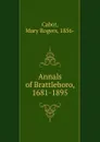 Annals of Brattleboro, 1681-1895 - Mary Rogers Cabot