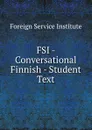 FSI - Conversational Finnish - Student Text - Warren G. Yetes and Absorn Tryon