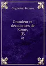 Grandeur et decadences de Rome;. 03 - Guglielmo Ferrero