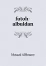 futoh-albuldan - Mosaad AlHosany