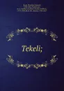 Tekeli; - Theodore Edward Hook