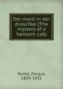 Der mord in der droschke (The mystery of a hansom cab) - Fergus Hume