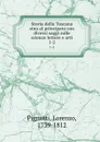 Storia della Toscana sino al principato con diversi saggi sulle scienze lettere e arti. 1-2 - Lorenzo Pignotti