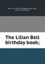 The Lilian Bell birthday book; - Lilian Bell