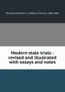 Modern state trials : revised and illustrated with essays and notes - William Charles Townsend