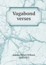 Vagabond verses - Henry Willard Austin