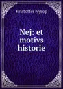 Nej: et motivs historie - Kristoffer Nyrop