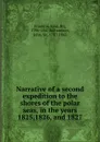 Narrative of a second expedition to the shores of the polar seas, in the years 1825,1826, and 1827 - John Franklin