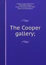 The Cooper gallery; - James Fenimore Cooper