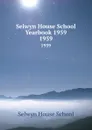 Selwyn House School Yearbook 1959. 1959 - Selwyn House School