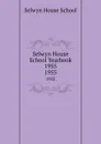 Selwyn House School Yearbook 1955. 1955 - Selwyn House School