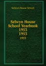 Selwyn House School Yearbook 1953. 1953 - Selwyn House School