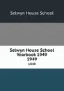 Selwyn House School Yearbook 1949. 1949 - Selwyn House School