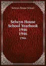 Selwyn House School Yearbook 1946. 1946 - Selwyn House School