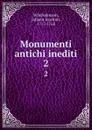 Monumenti antichi inediti. 2 - Johann Joachim Winckelmann