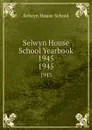 Selwyn House School Yearbook 1945. 1945 - Selwyn House School