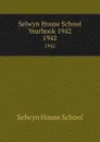 Selwyn House School Yearbook 1942. 1942 - Selwyn House School