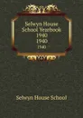 Selwyn House School Yearbook 1940. 1940 - Selwyn House School