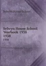 Selwyn House School Yearbook 1938. 1938 - Selwyn House School