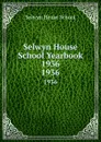 Selwyn House School Yearbook 1936. 1936 - Selwyn House School