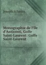 Monographie de l.ile d.Anticosti, Golfe Saint-Laurent: Golfe Saint-Laurent - Joseph Schmitt