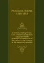 A letter to the Right Hon. Lord Ashburton microform : suggested by the questions of international law, raised in the message of the American president - Robert Phillimore