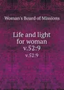 Life and light for woman. v.52:9 - Woman's Board of Missions