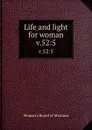 Life and light for woman. v.52:5 - Woman's Board of Missions