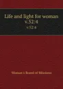 Life and light for woman. v.52:4 - Woman's Board of Missions