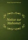 Notice sur Mahomet - Joseph Toussaint Reinaud