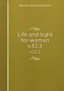 Life and light for woman. v.52:3 - Woman's Board of Missions