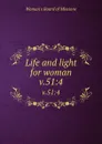 Life and light for woman. v.51:4 - Woman's Board of Missions