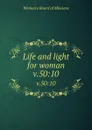 Life and light for woman. v.50:10 - Woman's Board of Missions