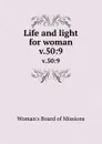 Life and light for woman. v.50:9 - Woman's Board of Missions