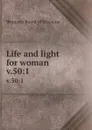 Life and light for woman. v.50:1 - Woman's Board of Missions