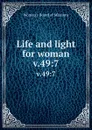 Life and light for woman. v.49:7 - Woman's Board of Missions