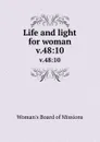 Life and light for woman. v.48:10 - Woman's Board of Missions