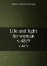 Life and light for woman. v.48:9 - Woman's Board of Missions