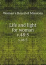 Life and light for woman. v.48:5 - Woman's Board of Missions