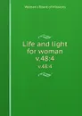 Life and light for woman. v.48:4 - Woman's Board of Missions