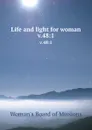 Life and light for woman. v.48:1 - Woman's Board of Missions