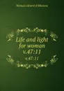 Life and light for woman. v.47:11 - Woman's Board of Missions