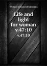 Life and light for woman. v.47:10 - Woman's Board of Missions