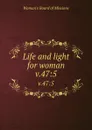 Life and light for woman. v.47:5 - Woman's Board of Missions