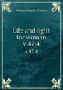 Life and light for woman. v.47:4 - Woman's Board of Missions