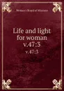 Life and light for woman. v.47:3 - Woman's Board of Missions