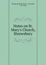 Notes on St. Mary.s Church, Shrewsbury - Thomas Bucknall Lloyd