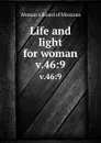 Life and light for woman. v.46:9 - Woman's Board of Missions