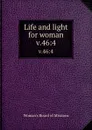 Life and light for woman. v.46:4 - Woman's Board of Missions
